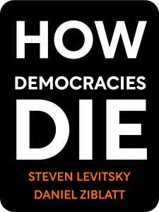 How Democracies Die (Levitsky & Ziblatt)